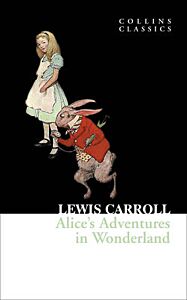 COLLINS CLASSICS : ALICE’S ADVENTURES IN WONDERLAND PB A FORMAT