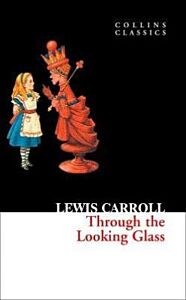 COLLINS CLASSICS : THROUGH THE LOOKING GLASS PB A FORMAT