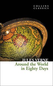COLLINS CLASSICS : AROUND THE WORLD IN EIGHTY DAYS PB A FORMAT