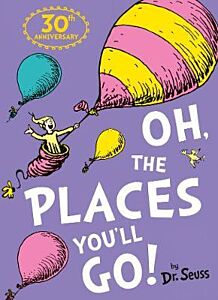 DR. SEUSS : OH, THE PLACES YOU'LL GO PB