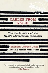 CABLES FROM KABUL THE INSIDE STORY OF THE WEST'S AFGHANISTAN CAMPAIGN PB C FORMAT