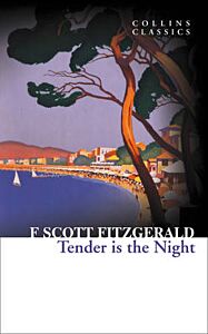 COLLINS CLASSICS : TENDER IS THE NIGHT PB A FORMAT