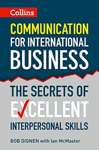 COLLINS COMMUNICATION FOR INTERNATIONAL BUSINESS: THE SECRETS OF EXCELLENT INTERPERSONAL SKILLS 1ST ED