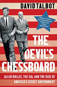 THE DEVIL'S CHESSBOARD : ALLEN DULLES , THE CIA, AND THE RISE OF AMERICA'S SECRET GOVERNMENT  PB