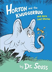 DR. SEUSS : HORTON AND THE KWUGGERBUG AND MORE LOST STORIES PB