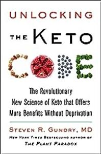 UNLOCKING THE KETO CODE : THE REVOLUTIONARY SCIENCE OF KETO THAT OFFERS MORE BENEFITS WITHOUT DEPR