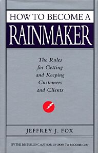 HOW TO BECOME A RAINMAKER