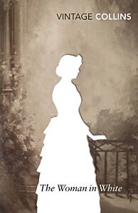 VINTAGE CLASSICS : THE WOMAN IN WHITE PB B