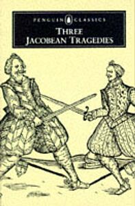 ENGLISH LIBRARY : THREE JACOBEAN TRAGEDIES -- SPECIAL PRICE -- PB A FORMAT