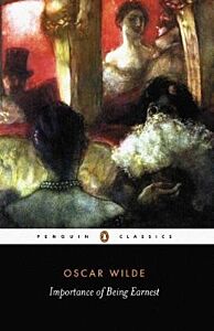 PENGUIN CLASSICS : THE IMPORTANCE OF BEING EARNEST PB B FORMAT