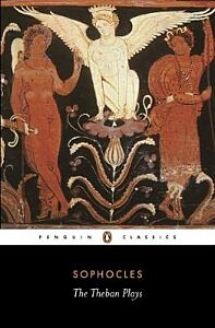 PENGUIN CLASSICS : THE THEBAN PLAYS PB B