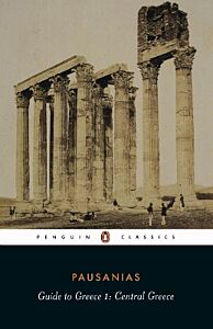 PENGUIN CLASSICS : GUIDE TO GREECE 1: CENTRAL GREECE PB