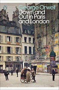 PENGUIN MODERN CLASSICS : DOWN AND OUT IN PARIS PB B FORMAT