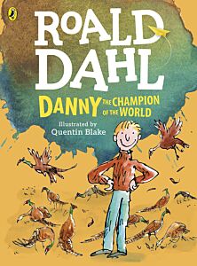 ROALD DAHL'S : DANNY AND THE CHAMPION OF THE WORLD (COLOUR EDITION)