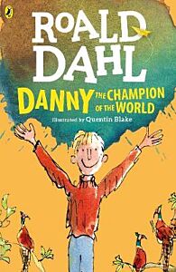 ROALD DAHL'S : DANNY THE CHAMPION OF THE WORLD N/E PB