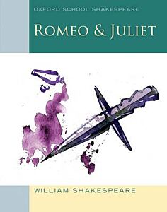 OXFORD SCHOOL SHAKESPEAR : ROMEO AND JULIET