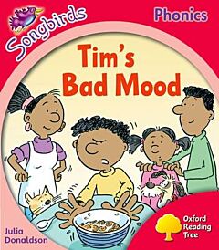 OXFORD READING TREE SONGBIRDS 4: TIM'S BAD MOOD : MORE SONGBIRDS PHONICS PB