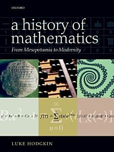 A HISTORY OF MATHEMATICS: FROM MESOPOTAMIA TO MODERNITY