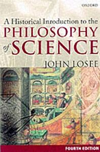 A HISTORICAL INTRODUCTION TO THE PHILOSOPHY OF SCIENCE