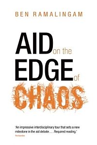 AID ON THE EDGE OF CHAOS : RETHINKING INTERNATIONAL COOPERATION IN A COMPLEX WORLD