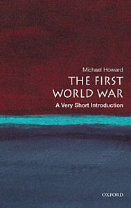 VERY SHORT INTRODUCTIONS : THE FIRST WORLD WAR PB A FORMAT