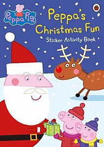 PEPPA PIG : PEPPA'S CHRISTMAS FUN STICKER ACTIVITY BOOK  PB