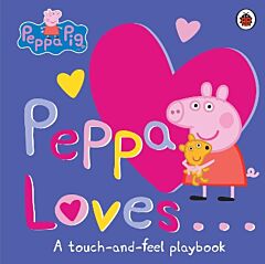 PEPPA LOVES: A TOUCH-AND-FEEL PLAYBOOK  HC BBK