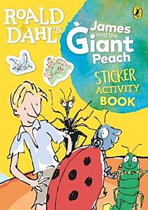 ROALD DAHL'S : JAMES AND THE GIANT PEACH: STICKER ACTIVITY BOOK PB