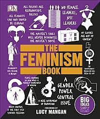 DK BIG IDEAS SIMPLY EXPLAINED: THE FEMINISM BOOK HC