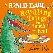 ROALD DAHL'S : ROALD DAHL : REVOLTING THINGS TO TOUCH AND FEEL HC BBK