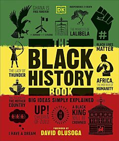 DK BIG IDEAS SIMPLY EXPLAINED: THE BLACK HISTORY BOOK HC