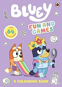 BLUEY: FUN AND GAMES: A COLOURING BOOK ACTIVITY BOOK