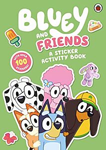 BLUEY: BLUEY AND FRIENDS: A STICKER ACTIVITY BOOK ACTIVITY BOOK