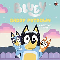 BLUEY: DADDY PUTDOWN PICTURE BOOK