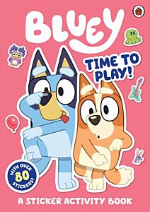 BLUEY: TIME TO PLAY STICKER ACTIVITY BOOK