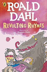 ROALD DAHL'S : REVOLTING RHYMES PB