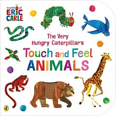 THE VERY HUNGRY CATERPILLAR'S : TOUCH AND FEEL ANIMALS HC BBK