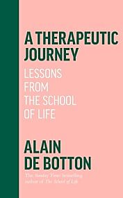 A THERAPEUTIC JOURNEY : LESSONS FROM THE SCHOOL OF LIFE PB