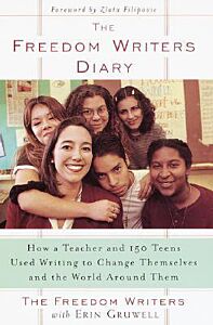 THE FREEDOM WRITERS DIARY : HOW A TEACHER AND 150 TEENS USED WRITING TO CHANGE THEMSELVES AND THE WORLD AROUND THEM PB