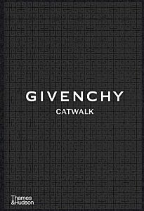 GIVENCHY CATWALK: THE COMPLETE COLLECTIONS HC