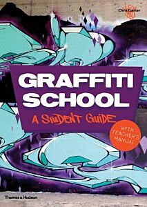 GRAFFITI SCHOOL : A STUDENT GUIDE WITH A TEACHER'S MANUAL PB