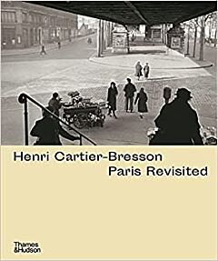 HENRI CARTIER-BRESSON : PARIS REVISITED HC