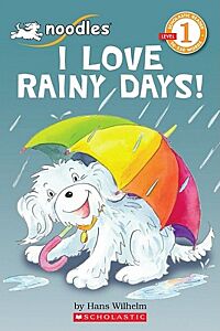 SCHOLASTIC READERS 1: I LOVE RAINY DAYS