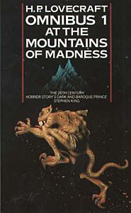 H. P. LOVECRAFT OMNIBUS 1: AT THE MOUNTAINS OF MADNESS PB B FORMAT
