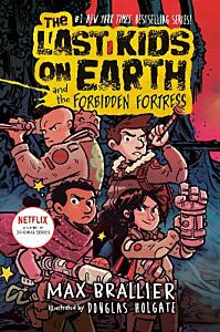 THE LAST KIDS ON EARTH AND THE FORBIDDEN FORTRESS :8