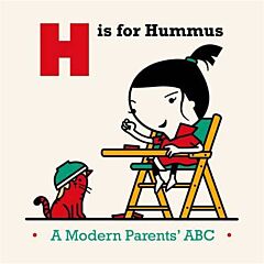 H IS FOR HUMMUS A MODERN PARENT'S ABC HC