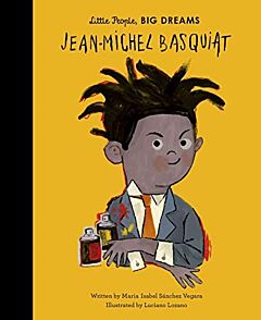 LITTLE PEOPLE, BIG DREAMS: JEAN-MICHEL BASQUIAT HC