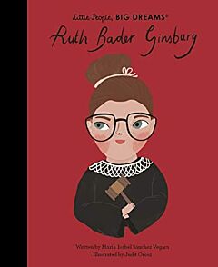 LITTLE PEOPLE, BIG DREAMS: RUTH BADER GINSBURG HC