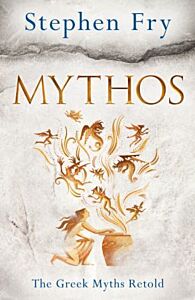 STEPHEN FRY'S GREAT MYTHOLOGY SERIES 1: MYTHOS HC