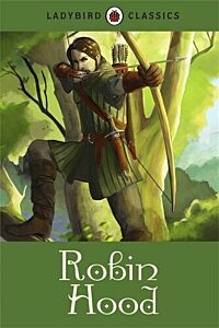 LADYBIRD CLASSICS: ROBIN HOOD HARDBACK